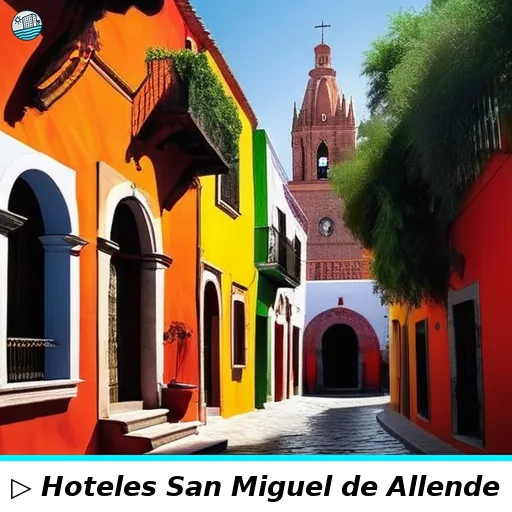 Hoteles en San Miguel de Allende con alberca